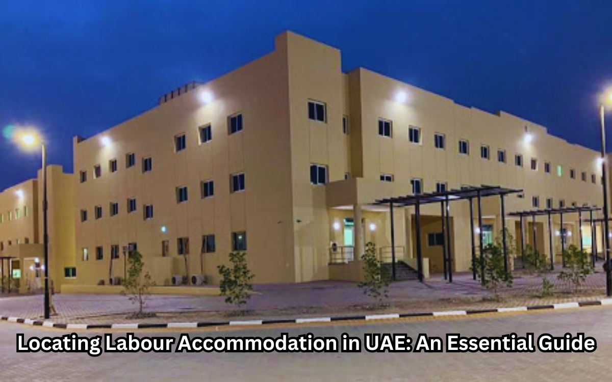 Locating Labour Accommodation in UAE: An Essential Guide