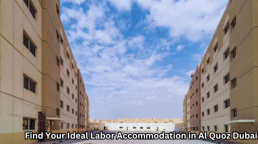 labor accommodation in dubai, Al Quoz labor accommodation ,