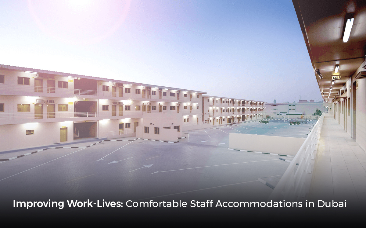 Improving Work-Lives: Comfortable Staff Accommodations in Dubai