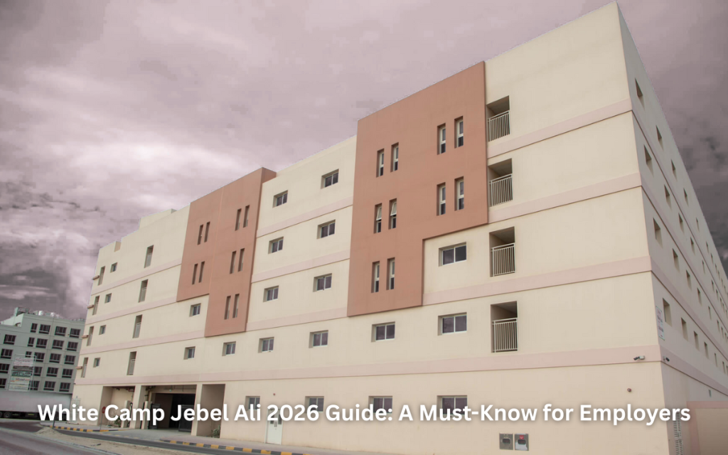 white camp Jebel Ali | jebel ali white camp | Labour accommodation in Dubai