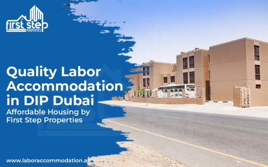 First Step Properties | staff accommodation in Dubai | Labour Camp