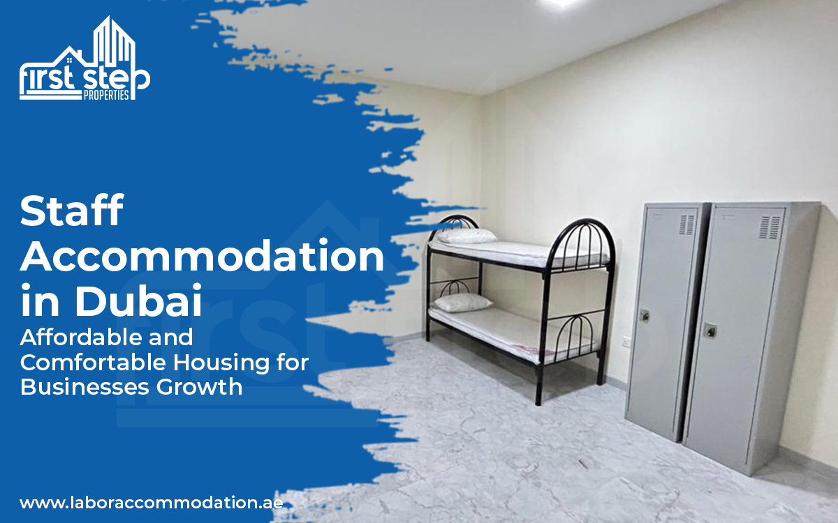 Staff Accommodation in Dubai- Affordable and Comfortable Housing for Businesses Growth