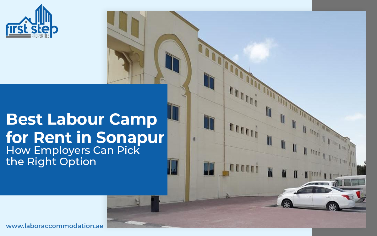 Best Labour Camp for Rent in Sonapur: How Employers Can Pick the Right Option