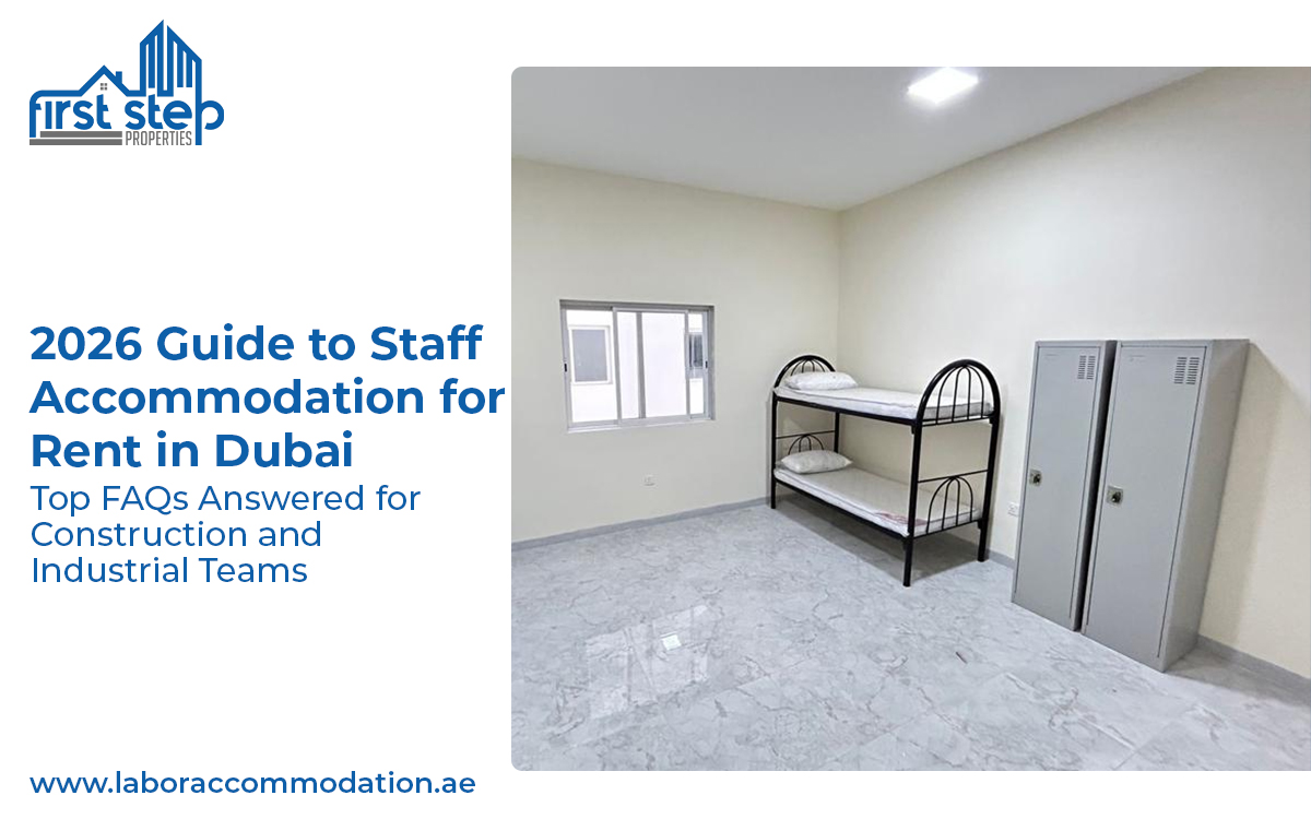 2026 Guide to Staff Accommodation for Rent in Dubai: Top FAQs Answered for Construction and Industrial Teams