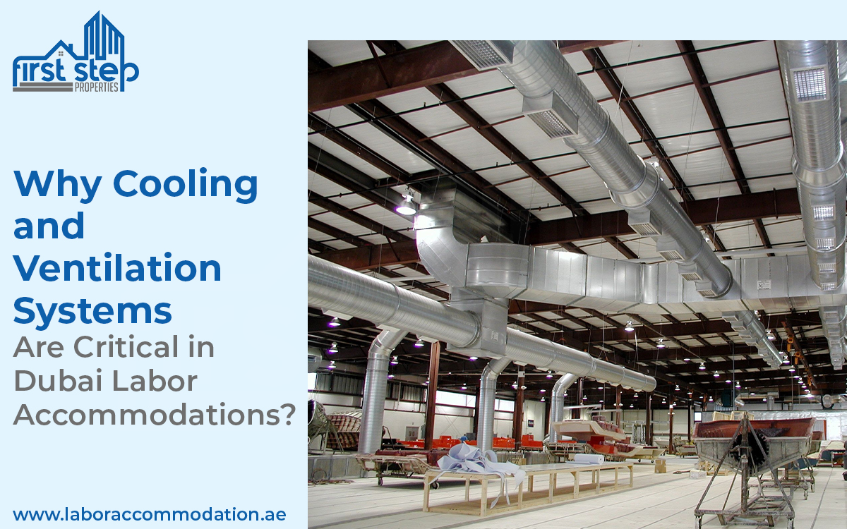 Why Cooling and Ventilation Systems are Critical in Dubai Labor Accommodations